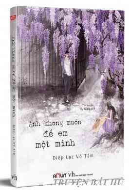 Anh Không Muốn Để Em Một Mình